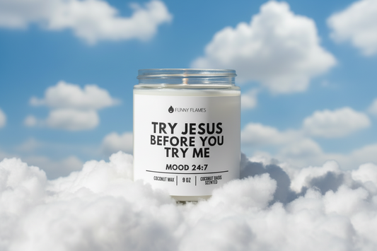 funny Try Jesus Before You Try Me Candle on clouds in the sky